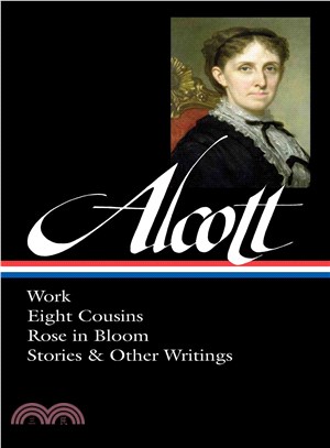 Louisa May Alcott ─ Work, Eight Cousins, Rose in Bloom, Stories & Other Writings