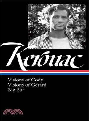 Jack Kerouac ─ Visions of Cody / Visions of Gerard / Big Sur