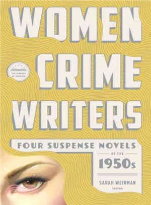 Women Crime Writers ─ Four Suspense Novels of the 1950s: Mischief / The Blunderer / Beast in View / Fool's Gold