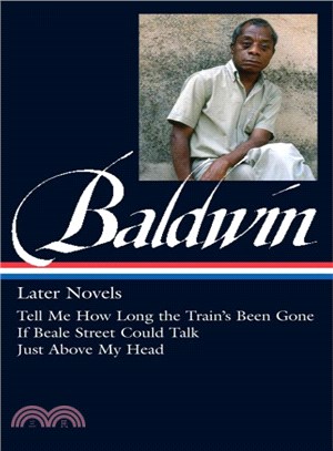 Later Novels ─ Tell Me How Long the Train's Been Gone / If Beale Street Could Talk / Just Above My Head