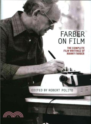 Farber on Film ─ The Complete Film Writings of Manny Faber