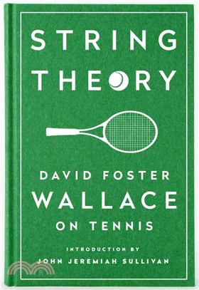 String Theory ─ David Foster Wallace on Tennis