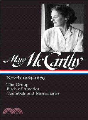 Mary McCarthy ─ Novels, 1963-1979: The Group / Birds of America / Cannibals and Missionaries