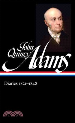 John Quincy Adams ─ Diaries 1821-1848
