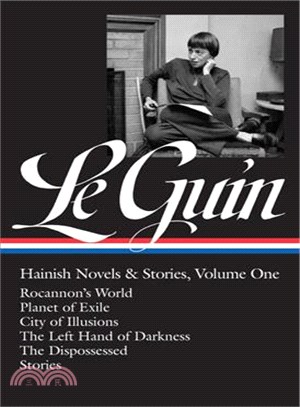 Ursula K. Le Guin ─ Hainish Novels & Stories: Rocannon's World / Planet of Exile / City of Illusions / the Left Hand of Darkness / the Dispossessed / Stories