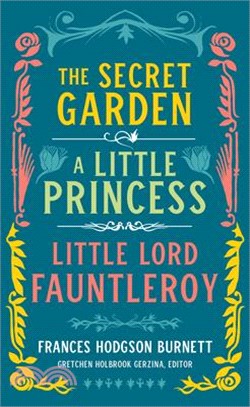 Frances Hodgson Burnett - the Secret Garden / a Little Princess / Little Lord Fauntleroy