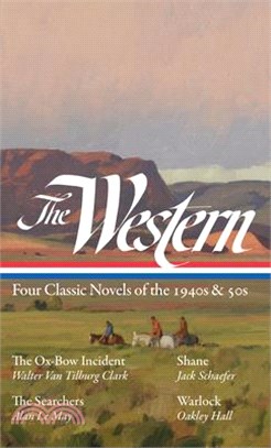 The Western - Four Classic Novels of the 1940s & 50s ― The Ox-bow Incident / Shane / the Searchers / Warlock