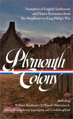 Plymouth Colony ― Narratives of English-indian Encounter from the Mayflower to King Philip's War