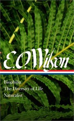 E. O. Wilson: Biophilia, the Diversity of Life, Naturalist (Loa #340)