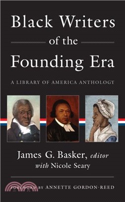 Black Writers Of The Founding Era (loa #366)：A Library of America Anthology
