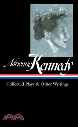 Adrienne Kennedy: Collected Plays & Other Writings (Loa #372)