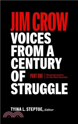 Jim Crow: Voices From A Century Of Struggle (loa #376)：Part One 1876 - 1919: Reconstruction to the Red Summer