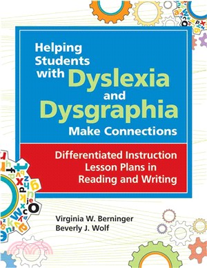 Helping Students With Dyslexia and Dysgraphia Make Connections: Differentied Instruction Lesson Plans in Reading and Writing