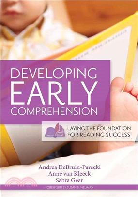 Developing early comprehension : laying the foundation for reading success /