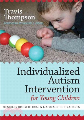 Individualized Autism Intervention for Young Children ─ Blending Discrete Trial and Naturalistic Strategies