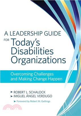 A Leadership Guide for Today's Disabilities Organizations—Overcoming Challenges and Making Change Happen