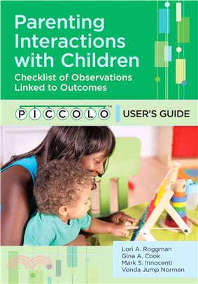 Parenting Interactions With Children ─ Checklist of Observations Linked to Outcomes (ICCOLO) User's Guide