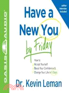 Have a New You by Friday ─ How to Accept Yourself, Boost Your Confidence & Change Your Life in 5 Days
