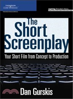 The Short Screenplay ─ Your Short Film from Concept to Production
