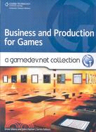 Business and Production for Games ─ A Gamedev.net Collection