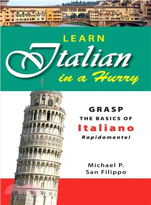 Learn Italian in a Hurry: Grasp the Basics of Italian Rapidamente