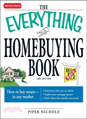The Everything Homebuying Book: How to Buy Smart -- in Any Market