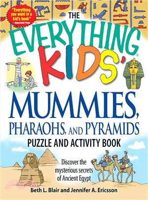 The Everything Kids' Mummies, Pharaohs, and Pyramids Puzzle and Activity Book ─ Discover the Mysterious Secrets of Ancient Egypt