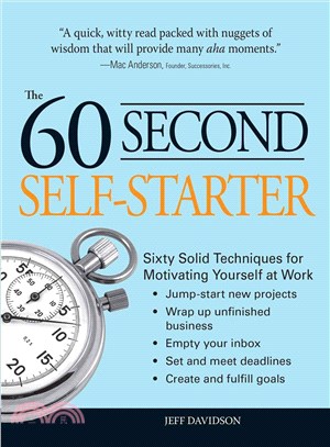 60 Second Self-Starter ─ Sixty Solid Techniques for Motivating Yourself at Work