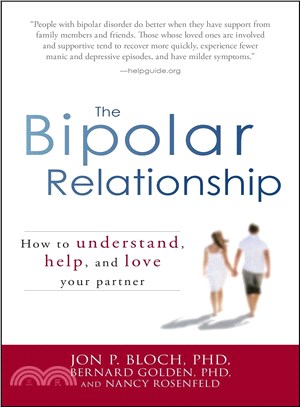 The Bipolar Relationship: How to Understand, Help, and Love Your Partner