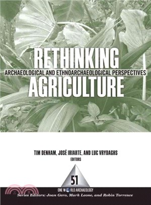 Rethinking Agriculture ― Archaeological and Ethnoarchaeological Perspectives