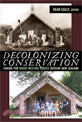 Decolonizing Conservation ― Caring for Maori Meeting Houses Outside New Zealand