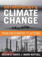 Anthropology and Climate Change ─ From Encounters to Actions