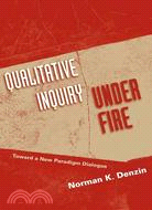 Qualitative Inquiry Under Fire: Toward a New Paradigm Dialogue