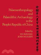 Paleoanthropology and Paleolithic Archaeology in the People's Republic of China