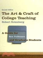 The Art & Craft of College Teaching ─ A Guide for New Professors & Graduate Students