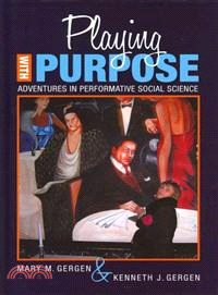 Playing With Purpose—Adventures in Performative Social Science