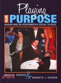 Playing With Purpose ─ Adventures in Performative Social Science