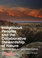 Indigenous Peoples and the Collaborative Stewardship of Nature: Knowledge Binds and Institutional Conflicts