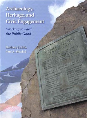 Archaeology, Heritage, and Civic Engagement ─ Working toward the Public Good