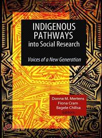 Indigenous Pathways into Social Research ─ Voices of a New Generation