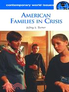 American Families in Crisis: A Reference Handbook