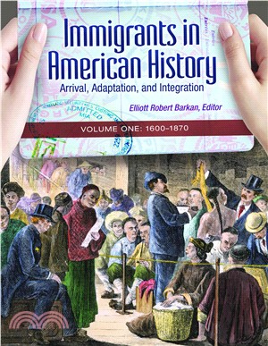 Immigrants in American History ─ Arrival, Adaptation, and Integration