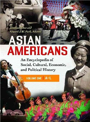 Asian Americans ─ An Encyclopedia of Social, Cultural, Economic, and Political History