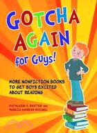 Gotcha Again for Guys!: More Nonfiction Books to Get Boys Excited About Reading