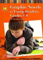 Graphic Novels for Young Readers, Grades 1-8: A Genre Guide