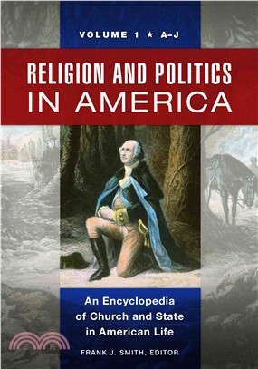 Religion and Politics in America ─ An Encyclopedia of Church and State in American Life