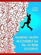 Making Math Accessible for the At-risk Student: Grades 7-12