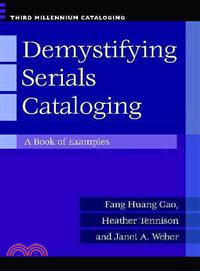 Demystifying Serials Cataloging—A Book of Examples