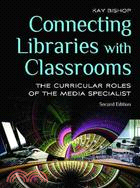 Connecting Libraries with Classrooms: The Curricular Roles of the Media Specialist