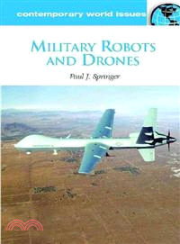Military Robots and Drones ─ A Reference Handbook